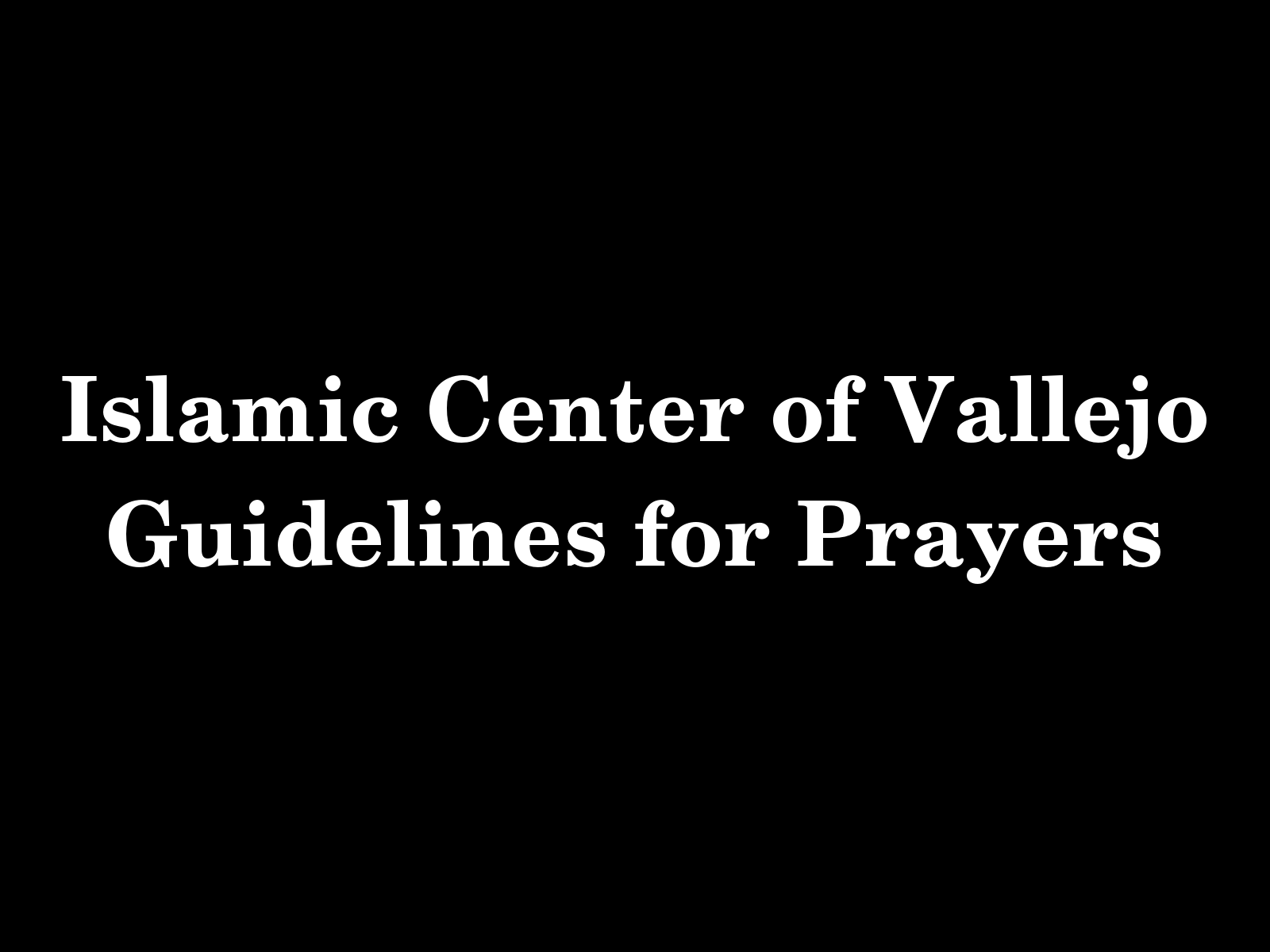 Guidelines For Prayers Islamic Center Of Vallejo